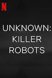 Unknown.Killer.Robots.2023.720p.NF.WEB-DL.DDP5.1.Atmos.x264-NPMS